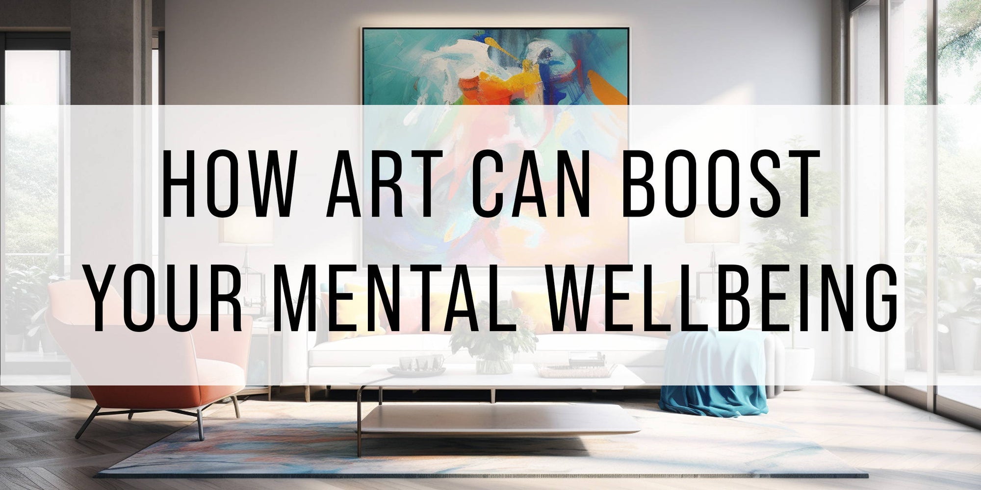 How Art Can Boost Your Mental Wellbeing