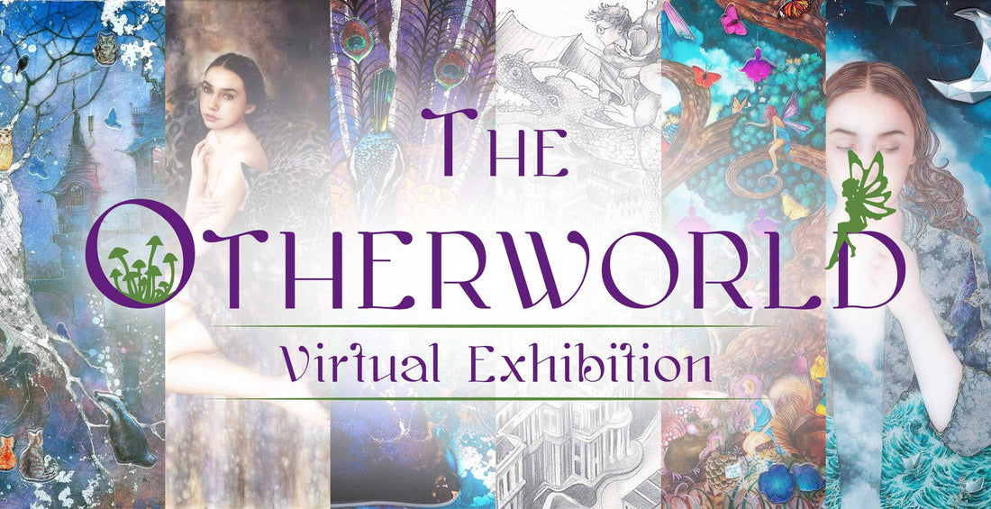 The Otherworld - Show Highlights - Wyecliffe Galleries