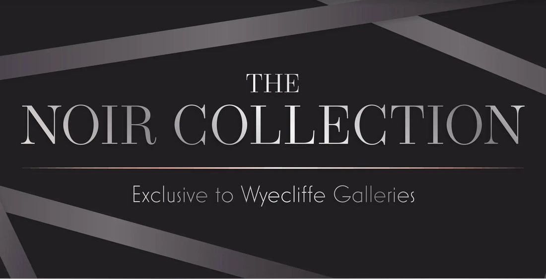 Noir Collection 2020 - Wyecliffe Galleries