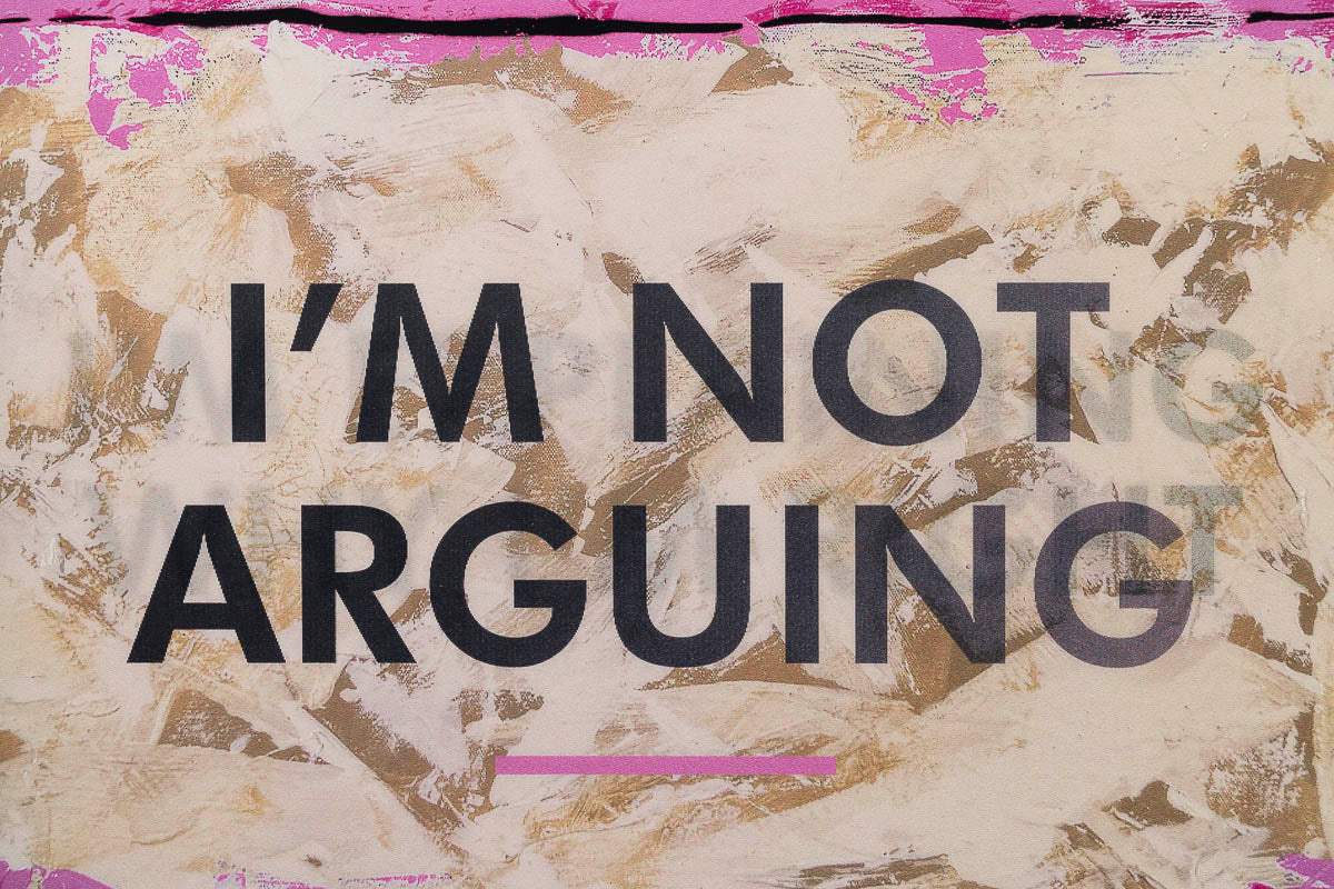 I'm Not Arguing - Lenticular Edition - SOLD