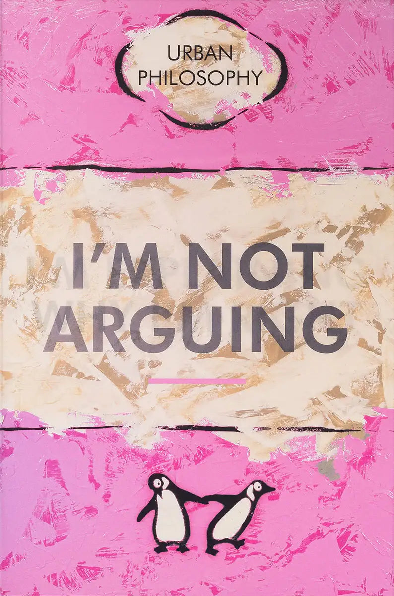 I'm Not Arguing - Lenticular Edition - SOLD