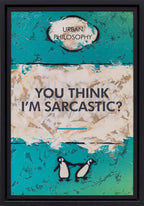 You Think I'm Sarcastic? - Lenticular Edition