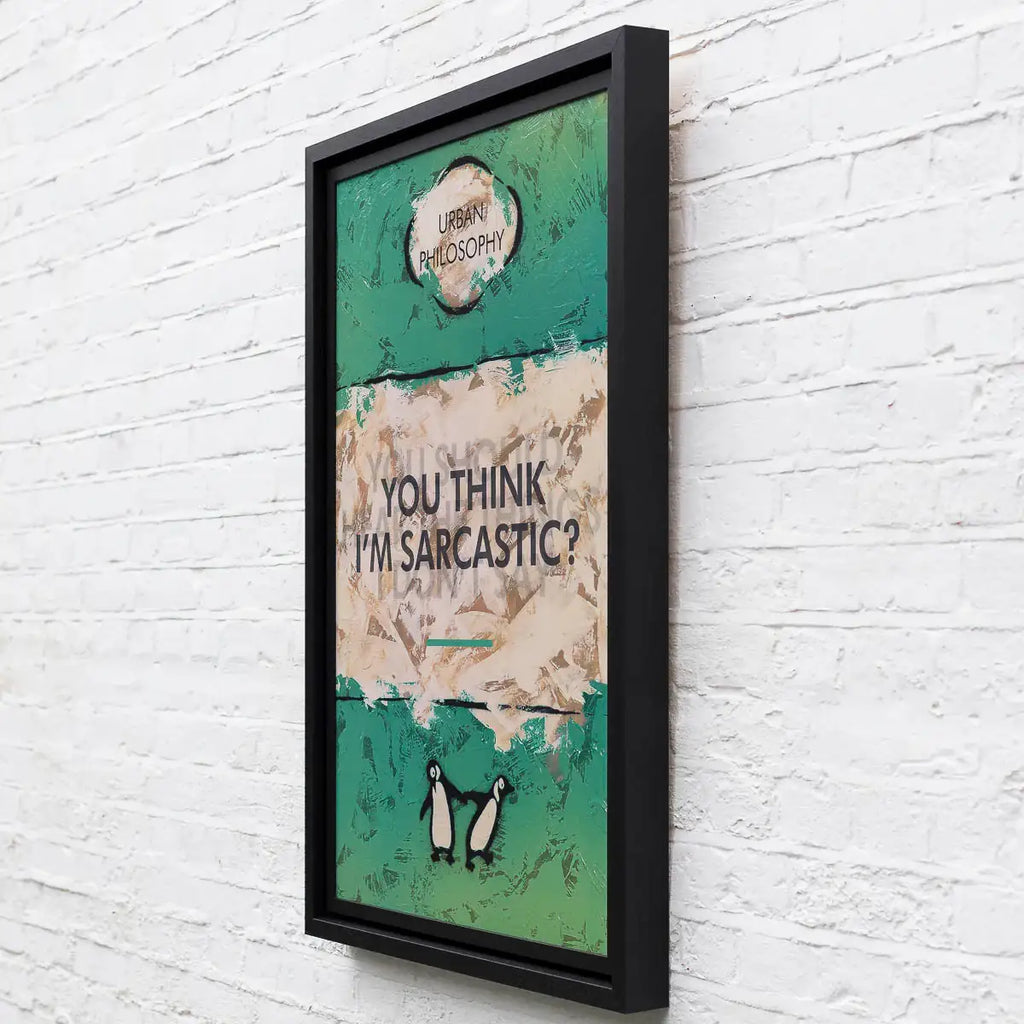 You Think I'm Sarcastic? - Lenticular Edition