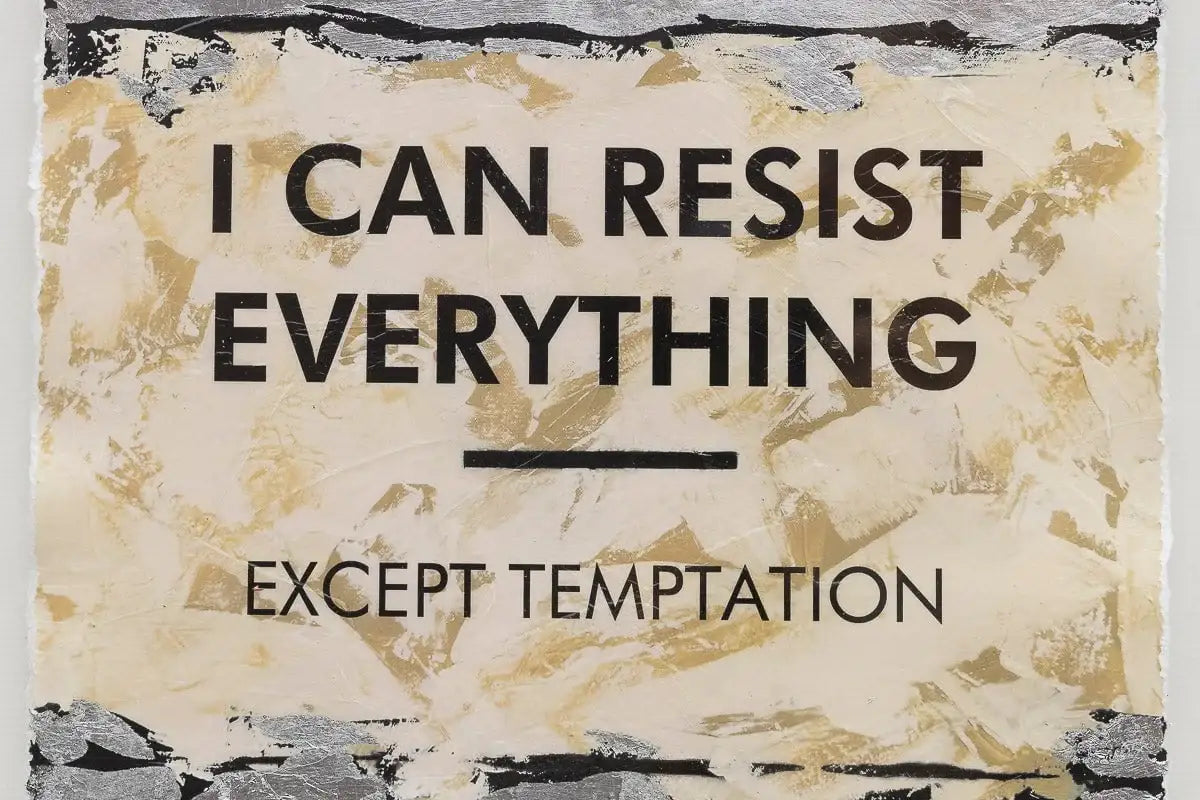 I Can Resist Everything - Edition by artist Hue Folk - Wyecliffe Galleries