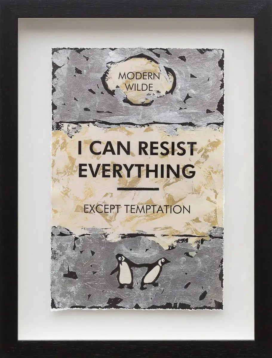 I Can Resist Everything - Edition by artist Hue Folk - Wyecliffe Galleries