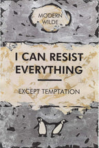 I Can Resist Everything - Edition by artist Hue Folk - Wyecliffe Galleries
