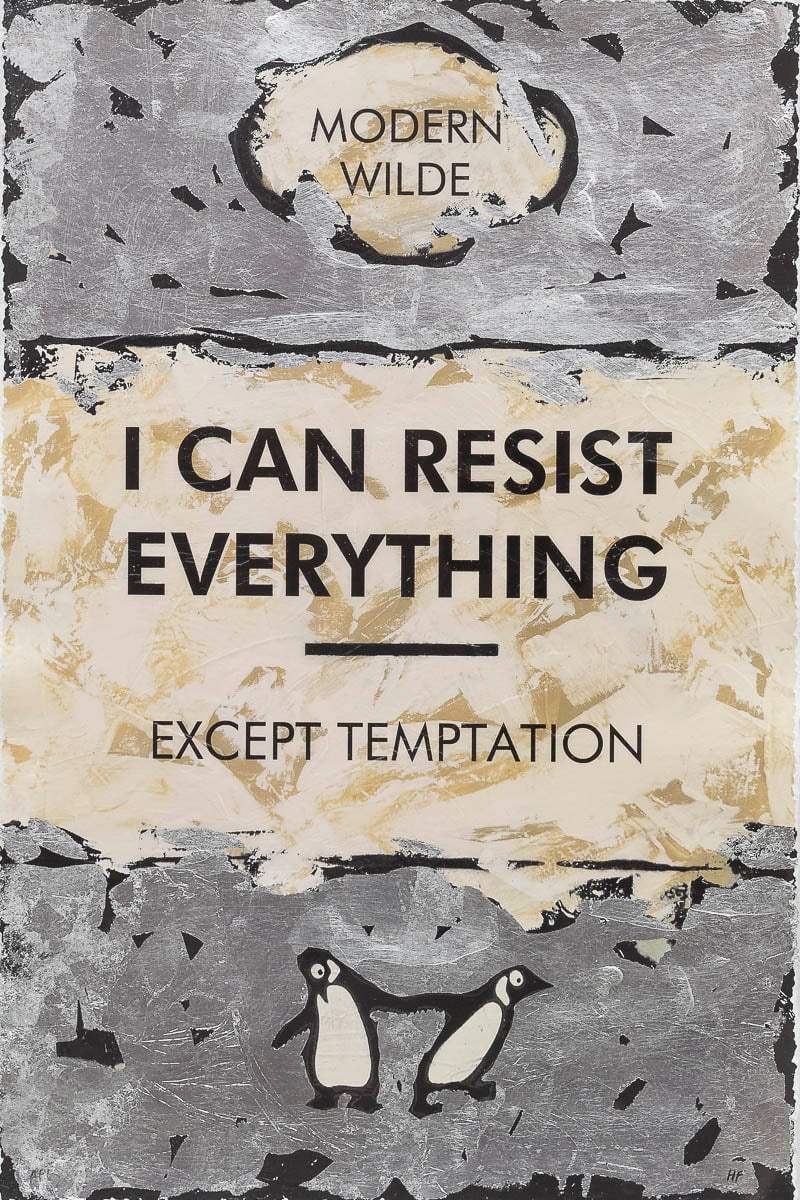 I Can Resist Everything - Edition by artist Hue Folk - Wyecliffe Galleries