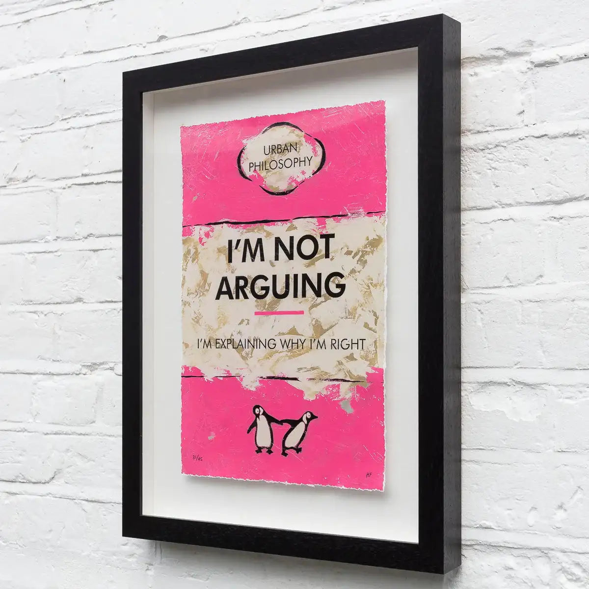 I'm Not Arguing - Edition by artist Hue Folk - Wyecliffe Galleries