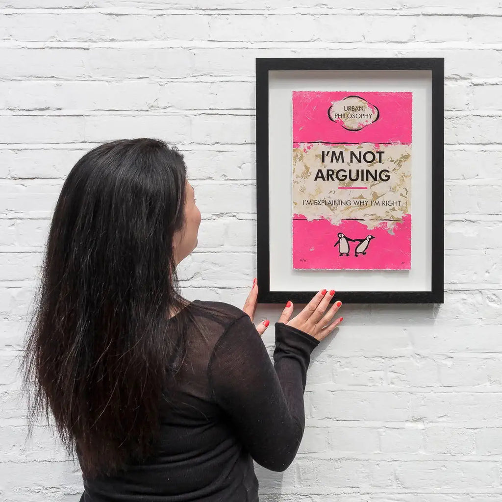 I'm Not Arguing - Edition by artist Hue Folk - Wyecliffe Galleries