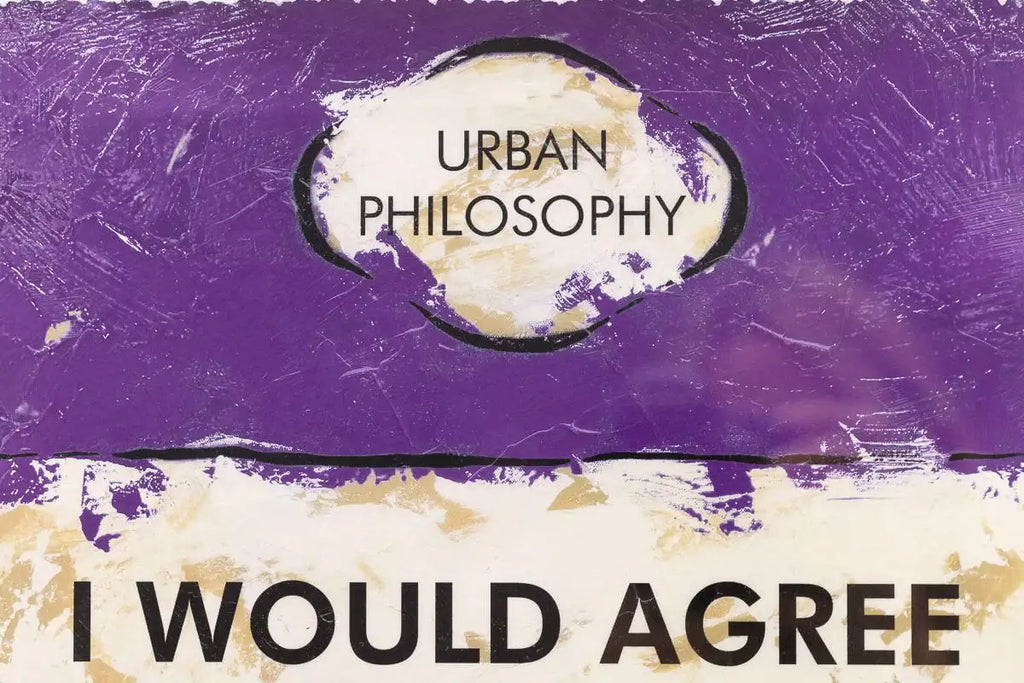 I Would Agree With You But... - Edition by artist Hue Folk - Wyecliffe Galleries