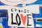 Choose Love - Original by artist Michael Abrams - Wyecliffe Galleries