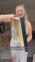 You Are Stronger Than You Think - Original - SOLD