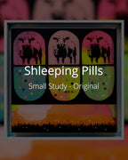 Shleeping Pills - Small Study - Original - SOLD