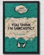 You Think I'm Sarcastic? - Lenticular Edition